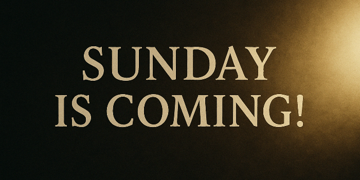 Sunday is coming